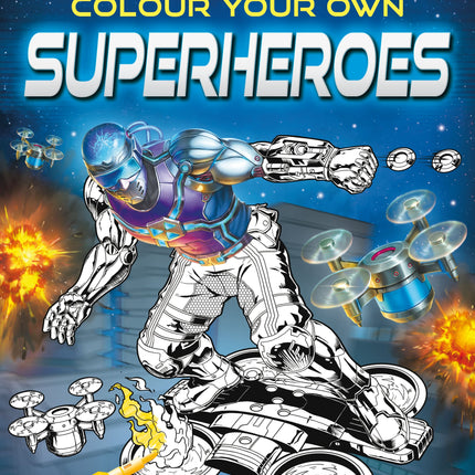 Prima pagina a cartii Colour Your Own Superheroes