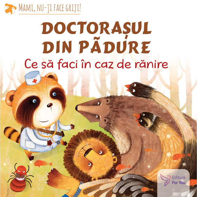 Coperta cartii Doctorașul din pădure: Ce să faci în caz de rănire pe miniLama.ro