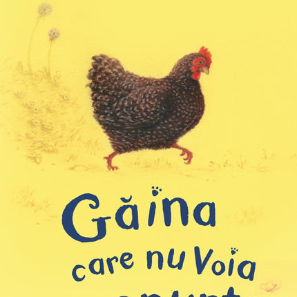 Coperta cartii Găina care nu voia să renunțe - Poveste în limba română