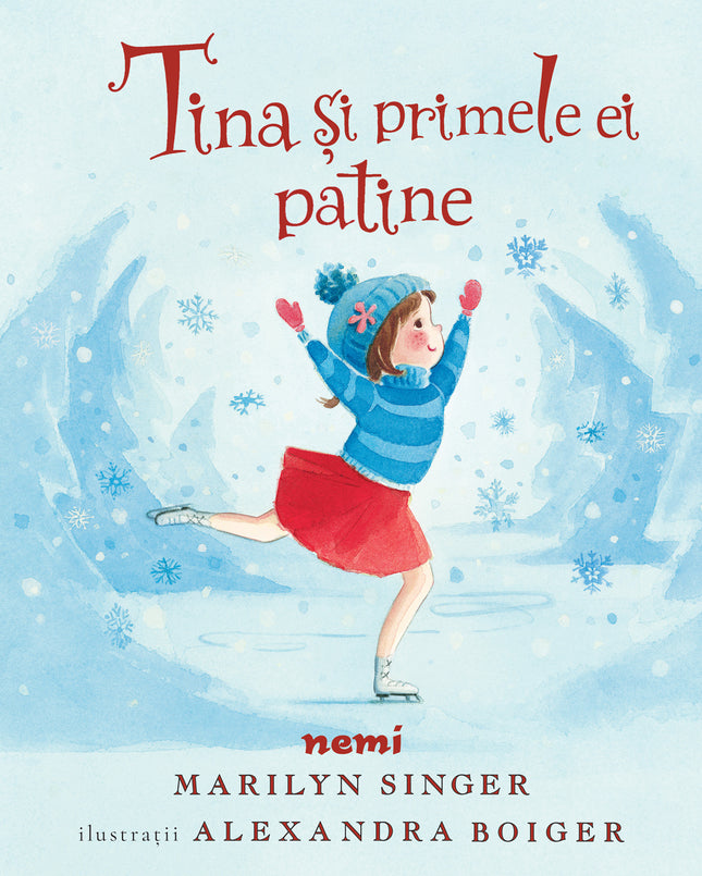 Coperta cartii Tina și primele ei patine Marilyn Singer si Alexandra Boiger, Editura Nemira