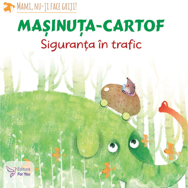 Coperta cartii Mașinuța-cartof: Siguranța în trafic pe miniLama.ro